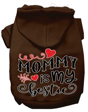 Mommy Is My Bestie Screen Print Dog Hoodie Brown L